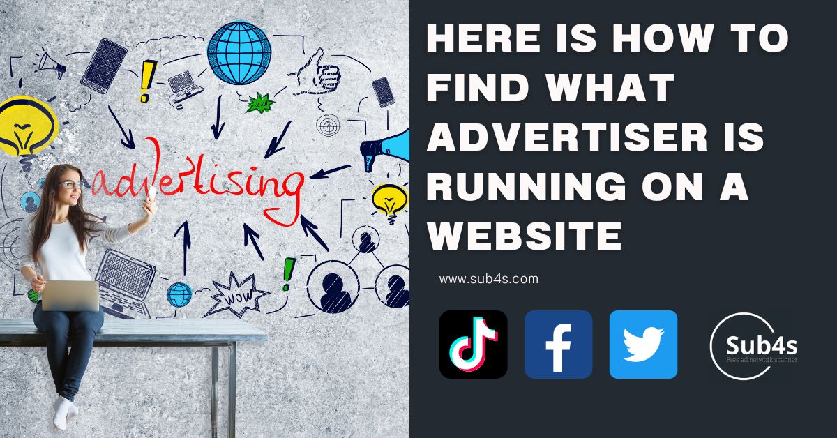 Here is How to Find What Advertiser is Running on a Website