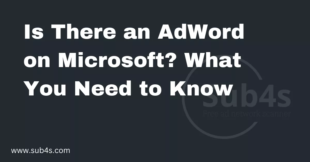 Is There an AdWord on Microsoft? What You Need to Know